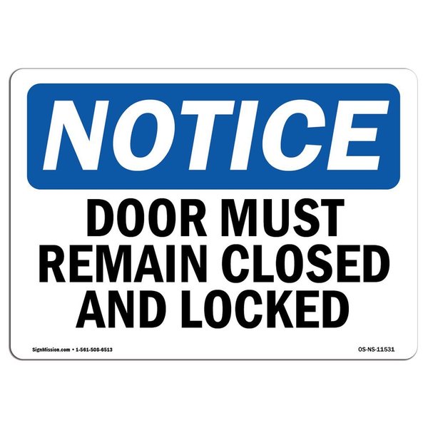 Signmission Safety Sign, OSHA Notice, 7" Height, Doors Must Remain Closed And Locked Sign, Landscape OS-NS-D-710-L-11531